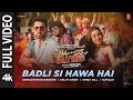 Badli Si Hawa Hai Full Video Aryan Anirudh Arijit Amira Lakshya Sahher The Ba Ds Of Bollywood