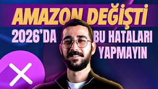 Amazon Değişti! 2026’da Bu Hataları Asla Yapmayın