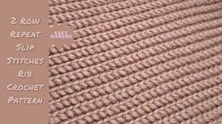 2 Row Repeat Slip Stitches Rib Crochet Pattern | LEFT HANDED CROCHET