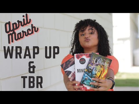 March Wrap Up/ April TBR - 2021