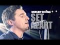 Worship Central - Set Apart - Set Apart - LYRICS - HD
