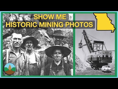 Mining history of Missouri and the Ozarks: a visual tour