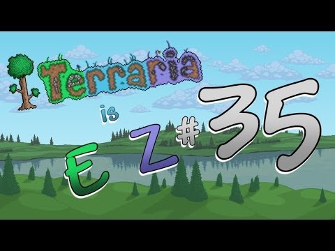 Terraria 1.2 is EZ - Ep. 35 - "Spoils of the Eclipse"