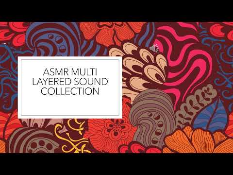 ASMR multi layered sound collection