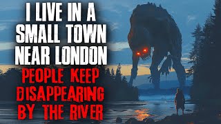 I Live In A Small Town Near London, People Keep Disappearing By The River