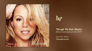 Mariah Carey - Through The Rain (Remix) (Charmbracelet) (Filtered Instrumental with BGV)