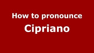 How to pronounce Cipriano