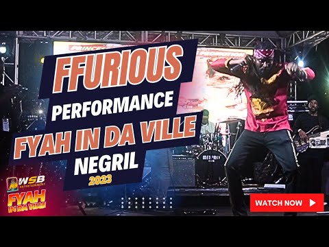 Ffurious - Full Performance Fyah inda Ville Negril