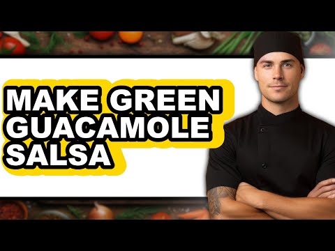 How To Make Green Guacamole Salsa - Full Guide