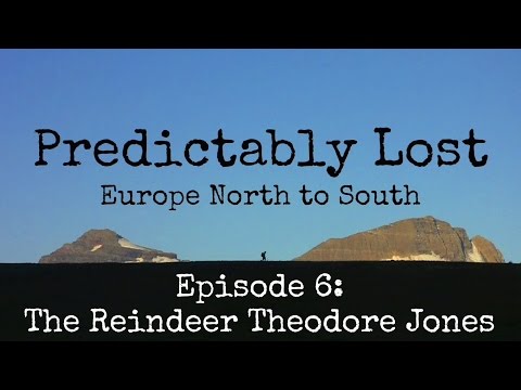 Hiking Europe N to S - Ep.6 - The Reindeer Theodore Jones