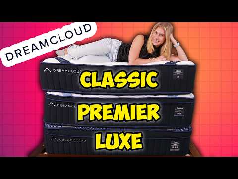DreamCloud Mattress Comparison - Classic vs Premier vs Luxe!!
