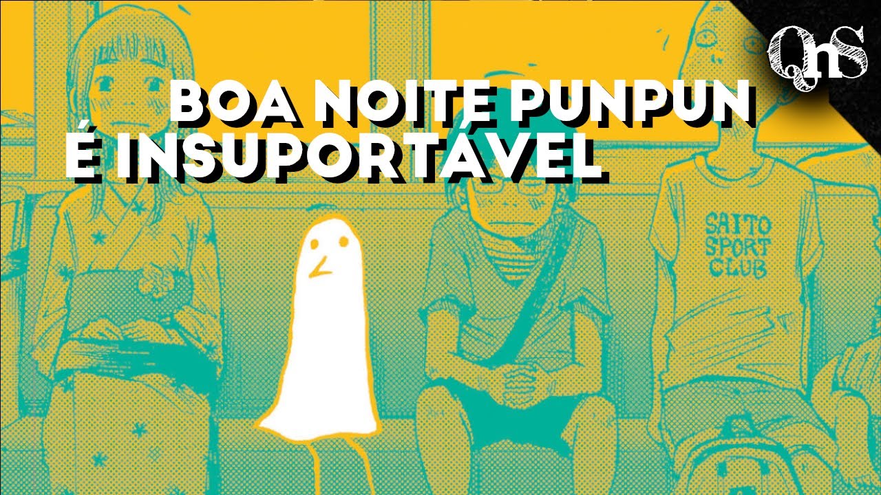 Comecei a ler BOA NOITE PUNPUN e parei!