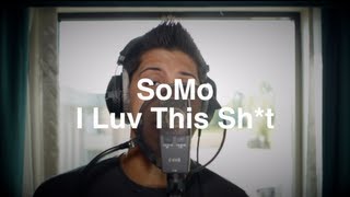 August Alsina - I Luv This Sh*t (Rendition) by SoMo