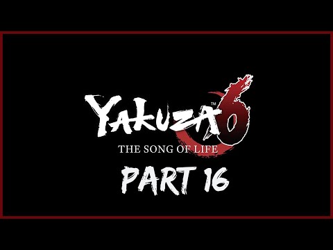 Yakuza 6: The Song of Life Playthrough | Part 16 (No Commentary)