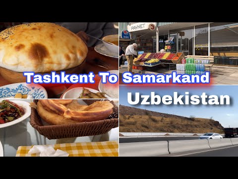 Uzbekistan | Tashkent To Samarkand By Road, Uzbek Food | Noble Naziya Shaikh