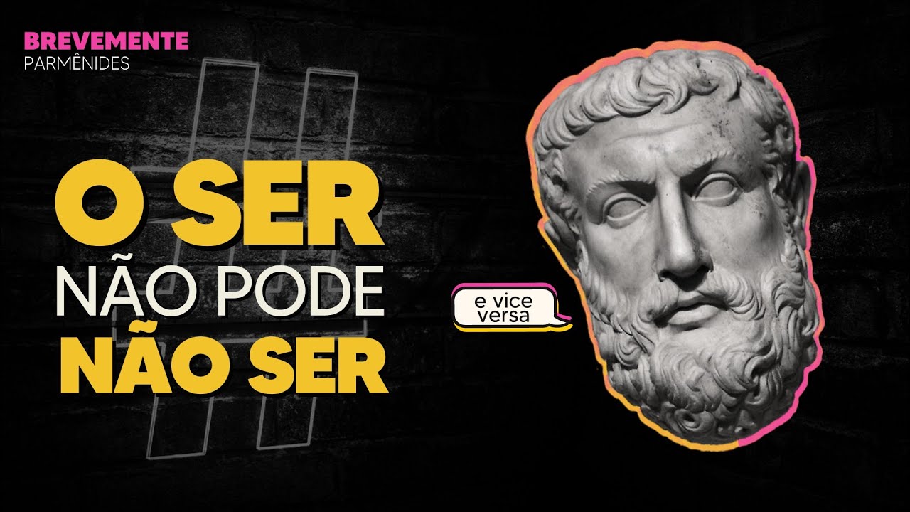 PARMÊNIDES: O ser é e não pode não ser | BreveMente