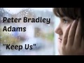 Peter Bradley Adams - Keep Us (Lyrics in ...