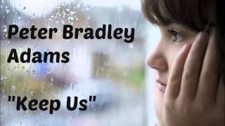 Peter Bradley Adams - Keep Us (Lyrics in Description)