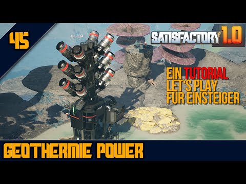 🌋DIE KRAFT DER ERDE - 45 - SATISFACTORY 1.0 - Tutorial Let's Play