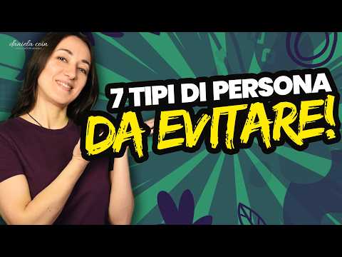 7 Tipi di Persone da Evitare e Da Cui Allontanarsi | danielacoin.it
