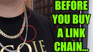 Is a LINK CHAIN right for you? Issues while wearing these chains.