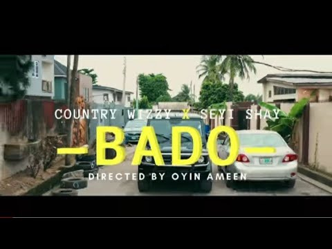 Country Wizzy ft Seyi Shay - Bado (Official Music Video) Story