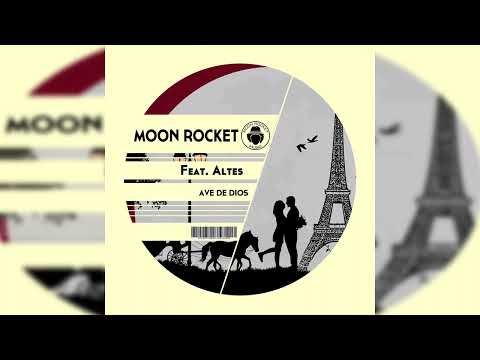 Moon Rocket Feat. Alves - Ave De Dios