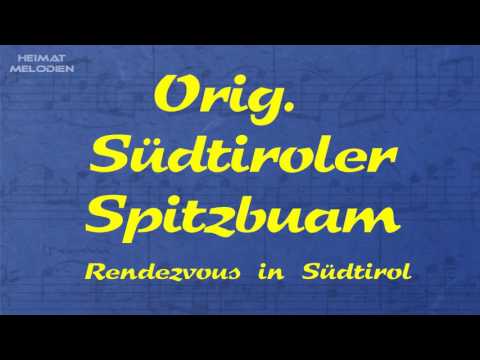 Orig  Südtiroler Spitzbuam - Rendezvous in Südtirol