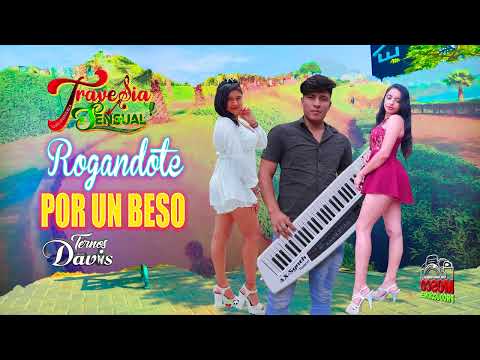 ROGANDOTE POR UN BESO  - TRAVESIA SENSUAL  - PRIMICIA 2023  mp