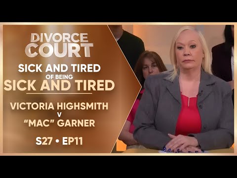 Sick and Tired of Being Sick and Tired: Victoria Highsmith v  "Mac" Garner | S27 Ep. 11