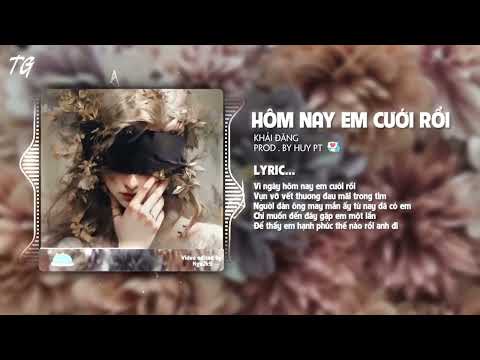 Hôm Nay Em Cưới Rồi - Khải Đăng [Huy PT Remix] | Vì Ngày Hôm Nay Em Cưới Rồi