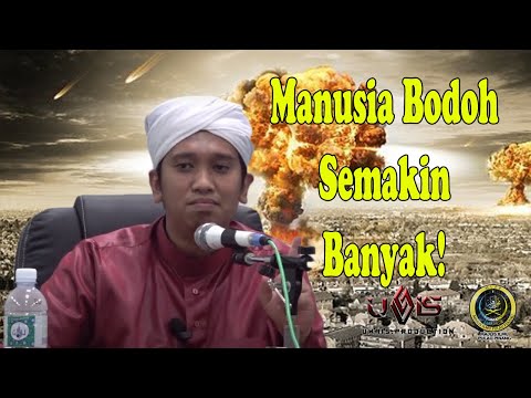Manusia Bodoh, Tanda Akhir Zaman | Ustaz Muhammad al Bakri