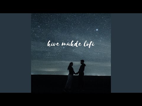 Kive Mukhde Lofi (feat. jatin joshi)