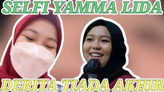 Download lagu WOW BEST ‼️SELFI YAMMA LIDA - DERITA TIADA AKHIR ⁉️ mp3