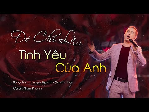 Đó chỉ là tình yêu của anh - Nam Khánh