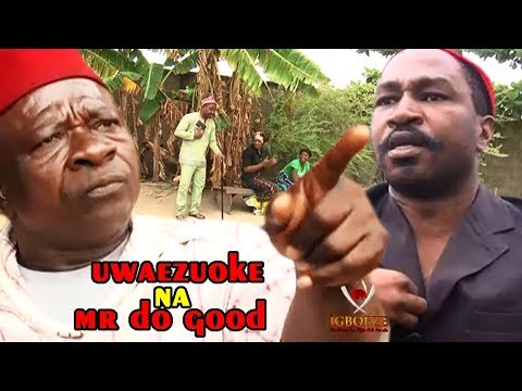 Uwaezuoke  Na Nwaneya Do Good  - 2018 Latest Nigerian Nollywood Igbo Movie Full HD