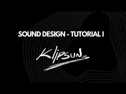 Klipsun | Sound Design's - Tutorial I