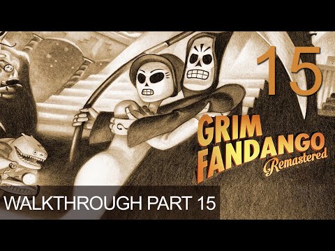 Grim Fandango Remastered Walkthorugh Part 15 Gameplay