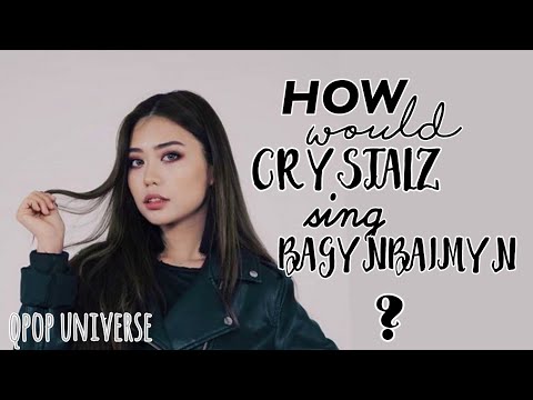 HOW WOULD CRYSTALZ SING BAGYNBAIMYN(JÚZIM)/line distribution