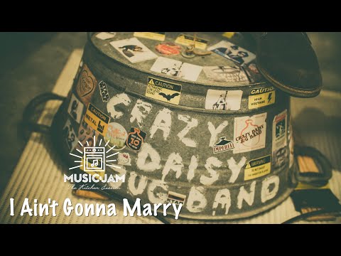 #kitchensession #live The Kitcen Session Live - CRAZY DAISY JUG BAND - 02. I Ain"t Gonna Marry COVER