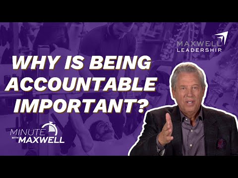 Minute With Maxwell: ACCOUNTABILITY - John Maxwell Team