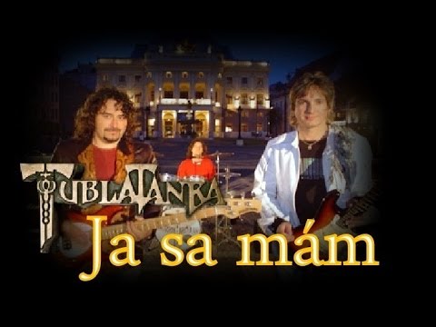 Tublatanka - Ja sa mám (Oficialny Videoklip)