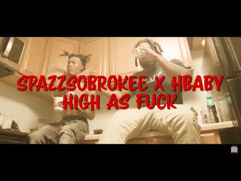 H BABY X SPAZZSOBROKEE “HIGH AF”