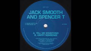 Jack Smooth and Spencer T - Tell Me Something