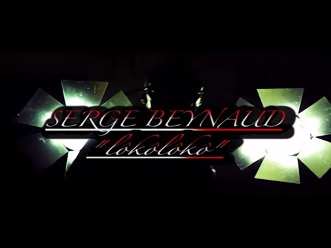Serge Beynaud - Loko Loko - Clip officiel