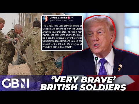 Donald Trump praises ‘VERY BRAVE’ British soldiers after SPARKING outrage over Afghanistan remarks
