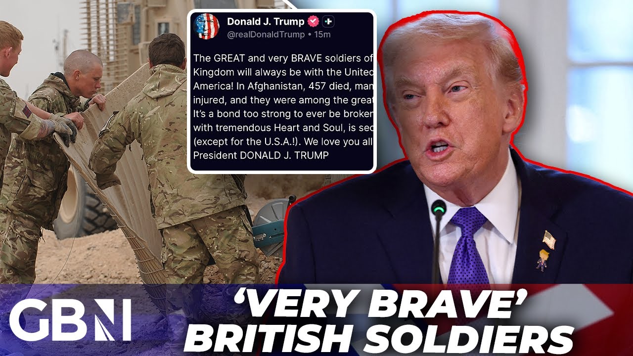 Donald Trump praises ‘VERY BRAVE’ British soldiers after SPARKING outrage over Afghanistan remarks