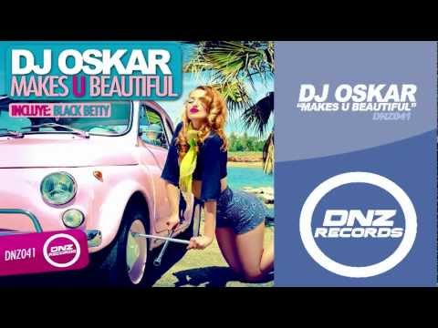 DNZ041 // DJ OSKAR - MAKES U BEAUTIFUL (Official Video DNZ RECORDS)