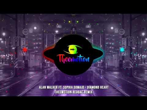 Alan Walker ft. Sophia Somajo - Diamond Heart (Theemotion Reggae Remix)