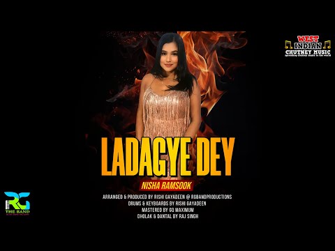 Nisha Ramsook - Ladagye Dey (2026 Traditional Chutney)